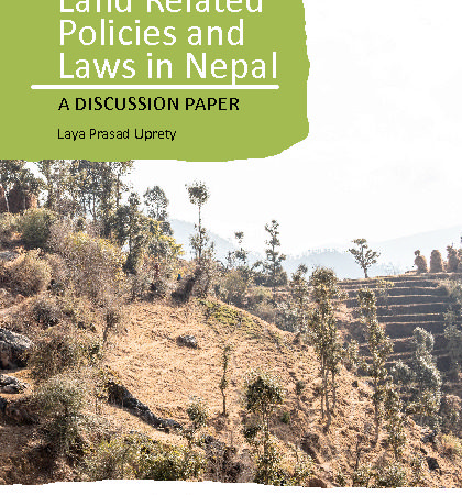 Land Related Policies and Laws in Nepal: A Discussion Paper